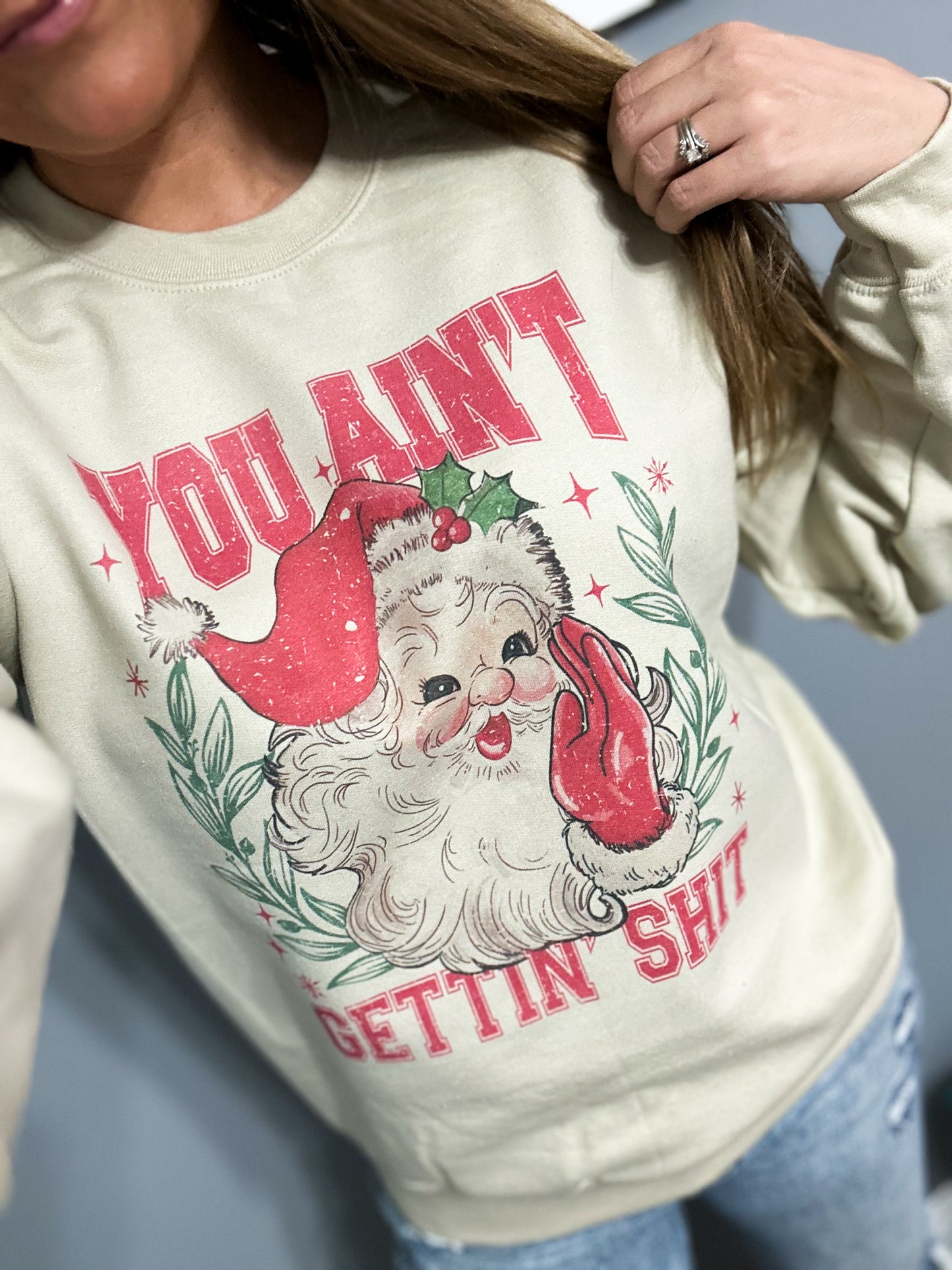 You Ain’t Gettin’ Shit Crewneck