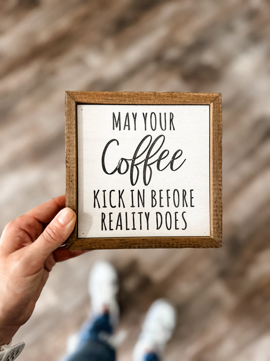 May Your Coffee Kick In Sign